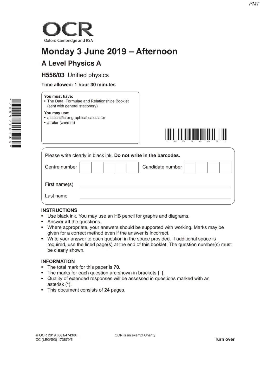 586 765 7
OCR
Oxford Cambridge and RSA
Monday 3 June 2019 - Afternoon
A Level Physics A
H556/03 Unified physics
Time allowed: 1 hour 30 minu