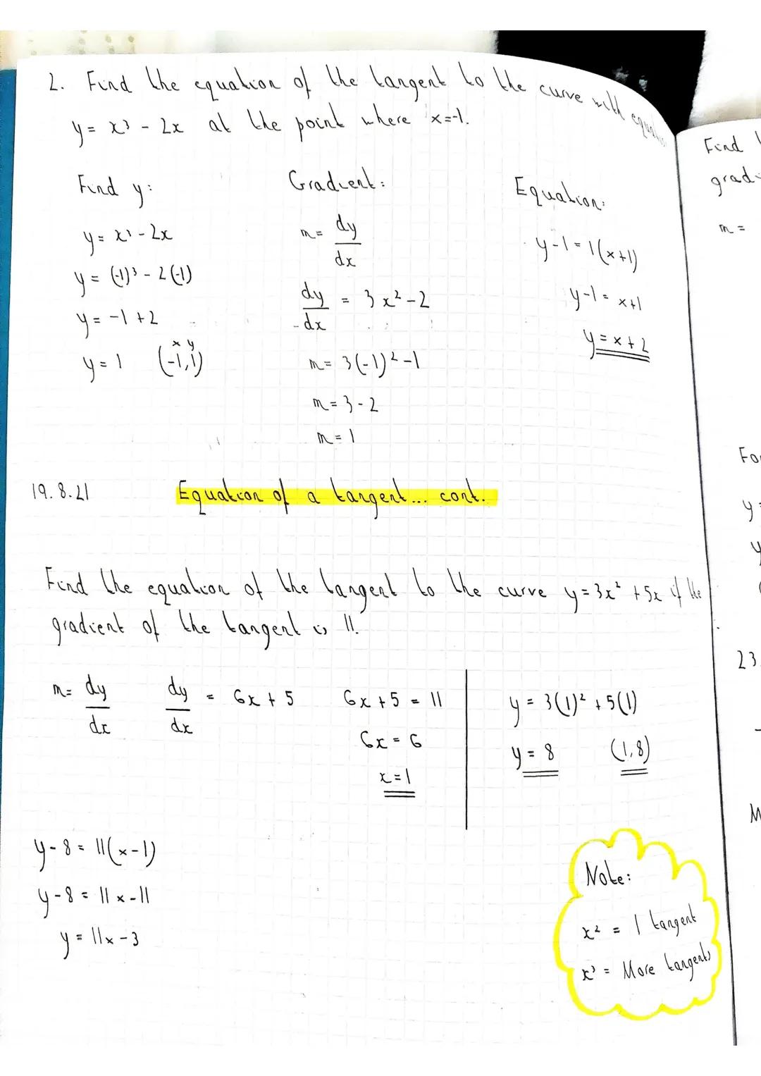 16.8.21
dy
dx
Equation of a langent./
M
-= dy
de
ہے
tangent
Therefore
we need to know two things about the tangent.
given.
point, of which a