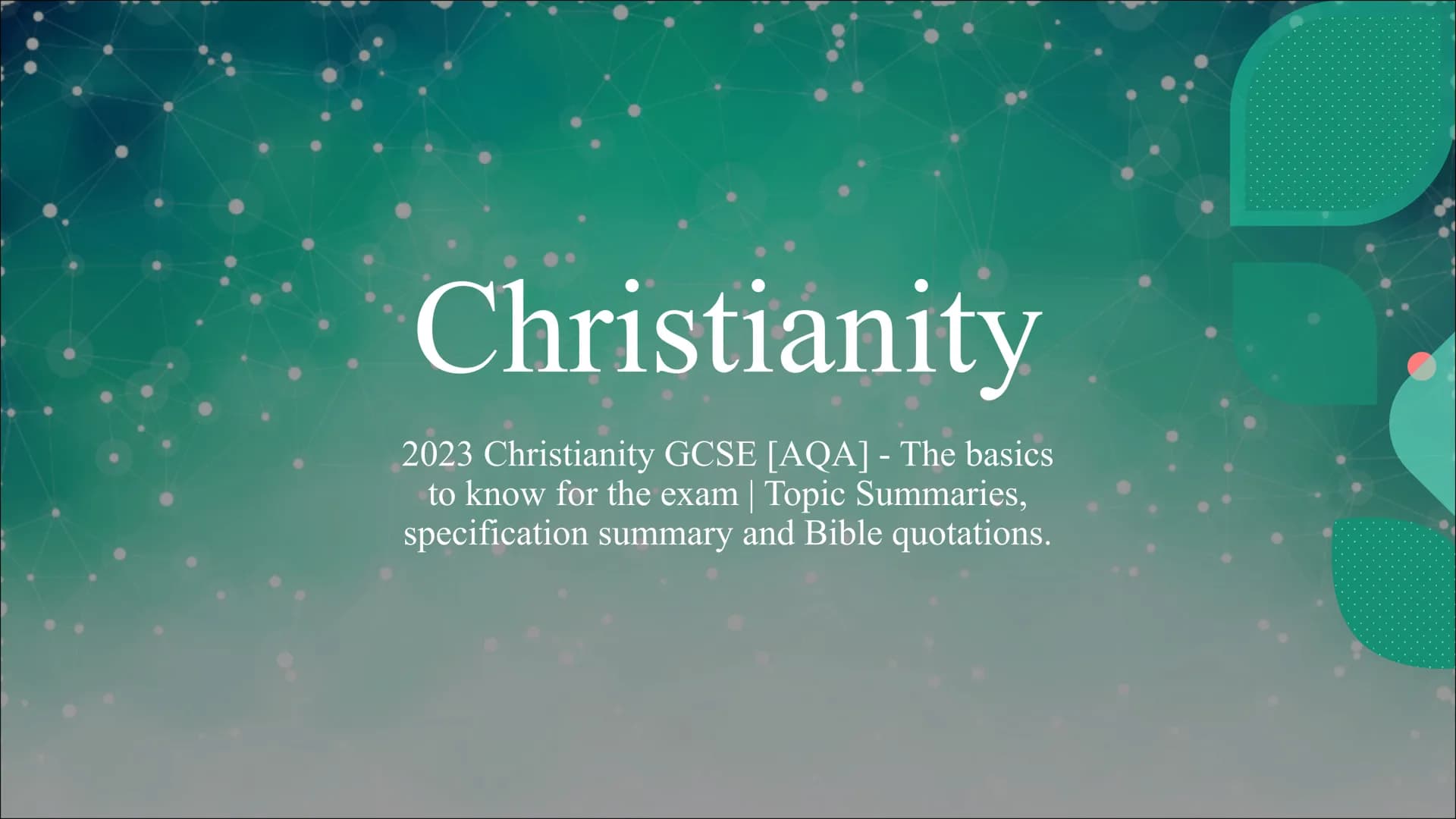 Christianity
2023 Christianity GCSE [AQA] - The basics
to know for the exam | Topic Summaries,
specification summary and Bible quotations. K