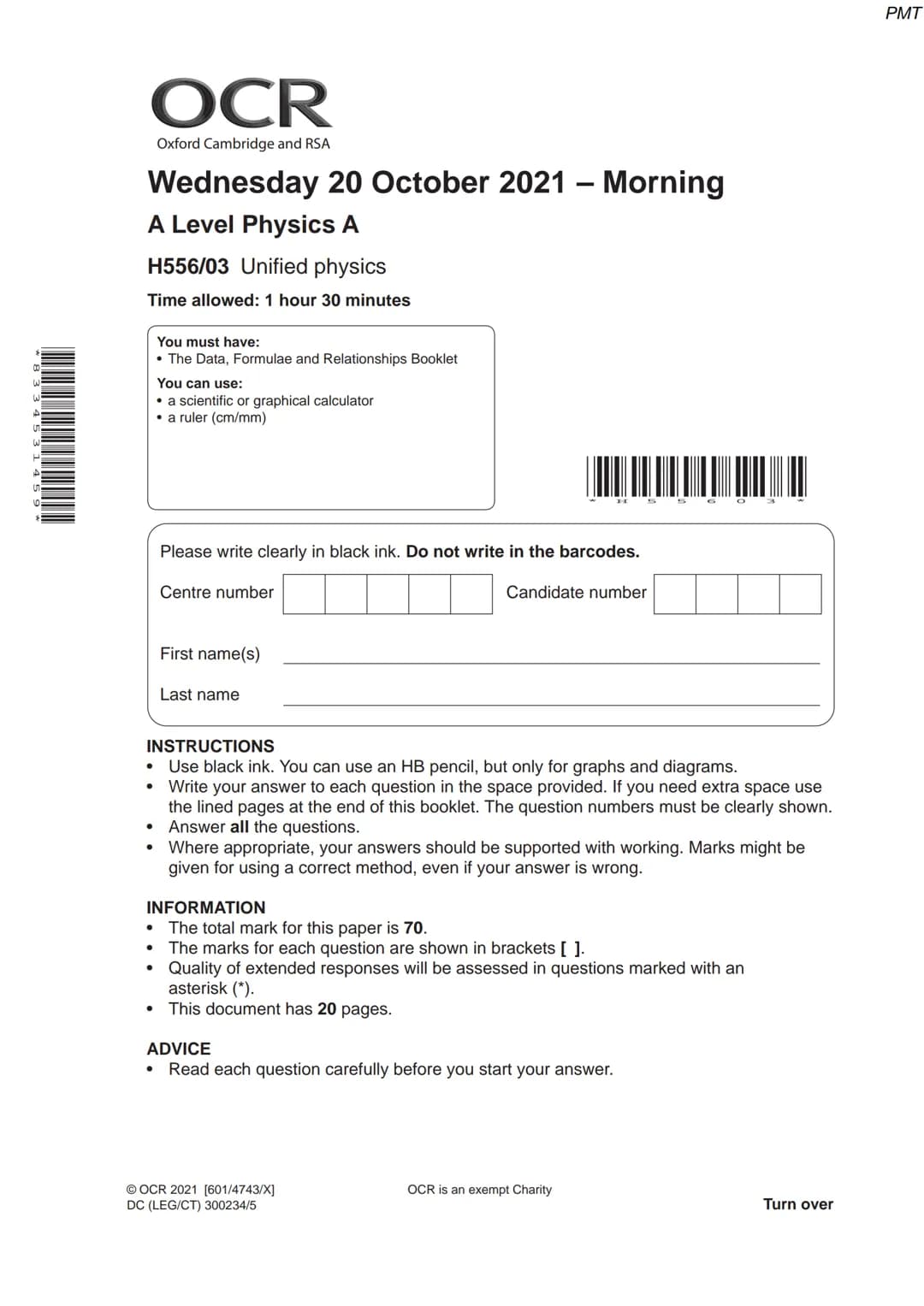 8 3 3 4 5 3 1 4 59
OCR
Oxford Cambridge and RSA
Wednesday 20 October 2021 - Morning
A Level Physics A
H556/03 Unified physics
Time allowed: 