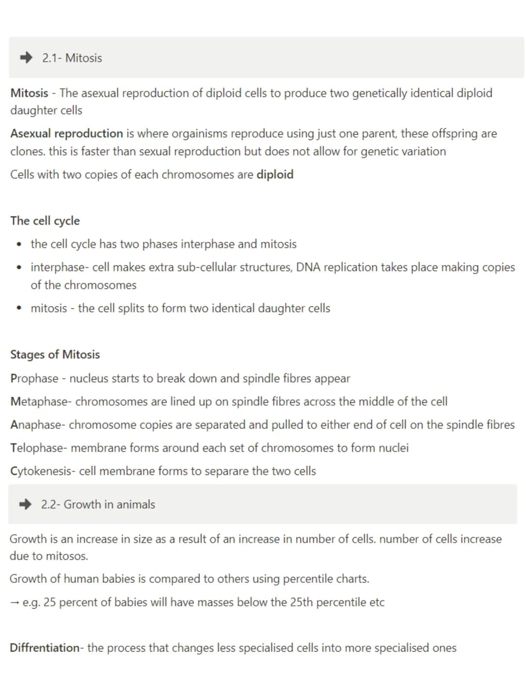 2.1- Mitosis
Mitosis - The asexual reproduction of diploid cells to produce two genetically identical diploid
daughter cells
Asexual reprodu