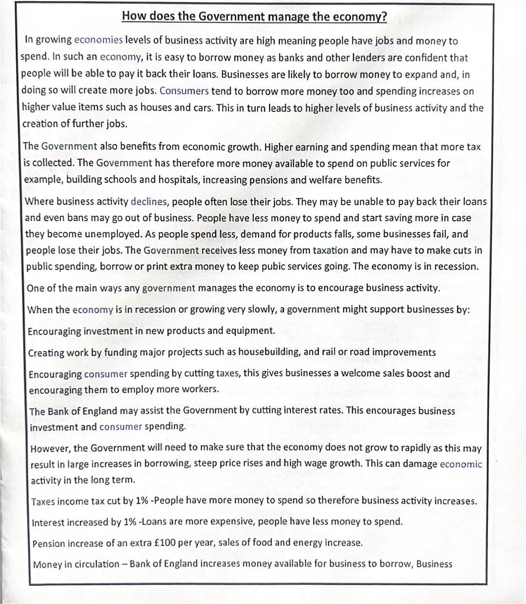 How does the Government manage the economy?
In growing economies levels of business activity are high meaning people have jobs and money to
