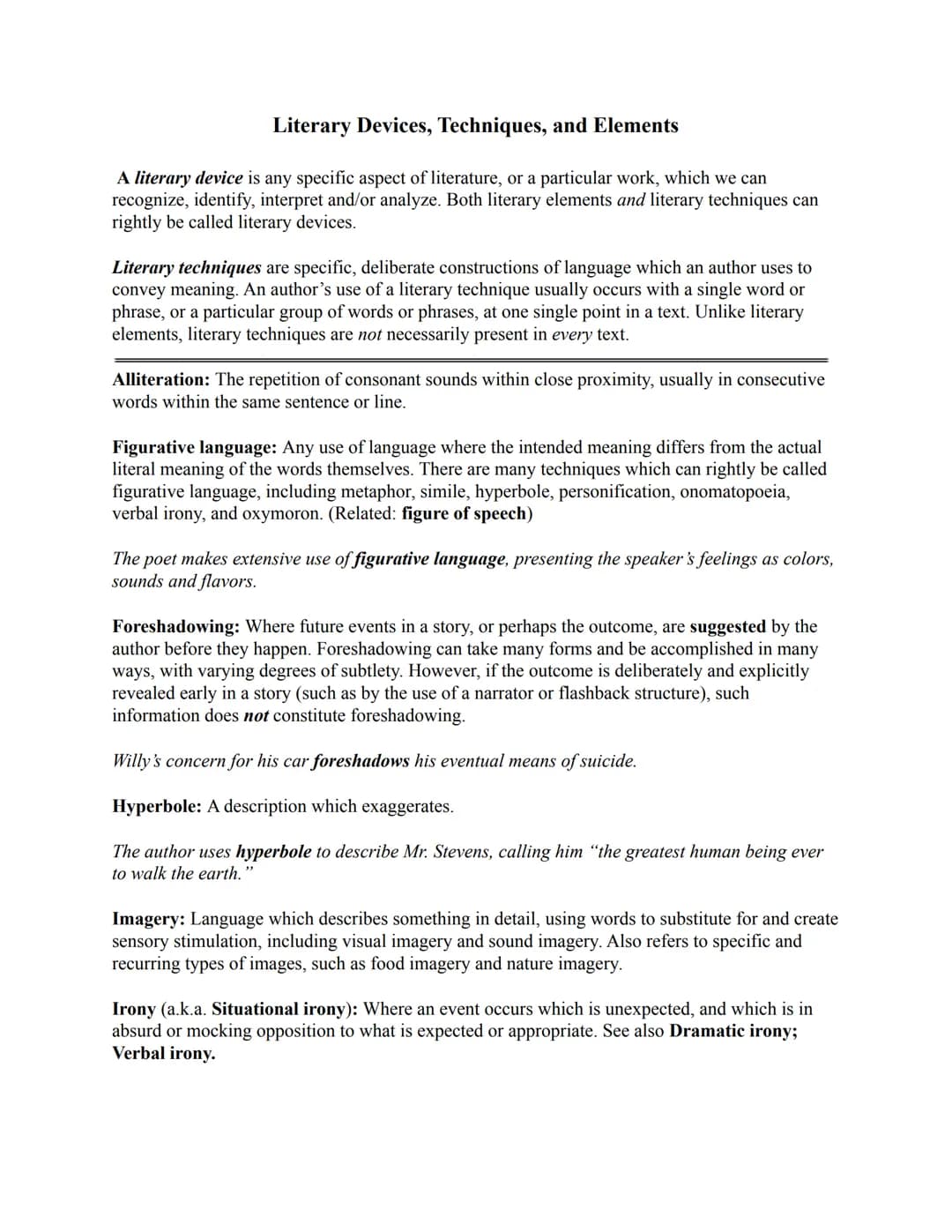 Literary Devices, Techniques, and Elements
A literary device is any specific aspect of literature, or a particular work, which we can
recogn