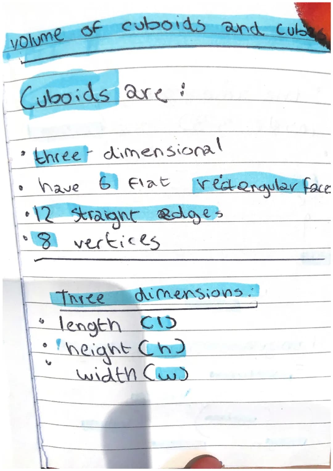volume of cuboids and cube
Cuboids are:
e
three dimensional
have 6 flat vectergular face
•12 Straight edges
8 vertices
dimensions
Three
leng