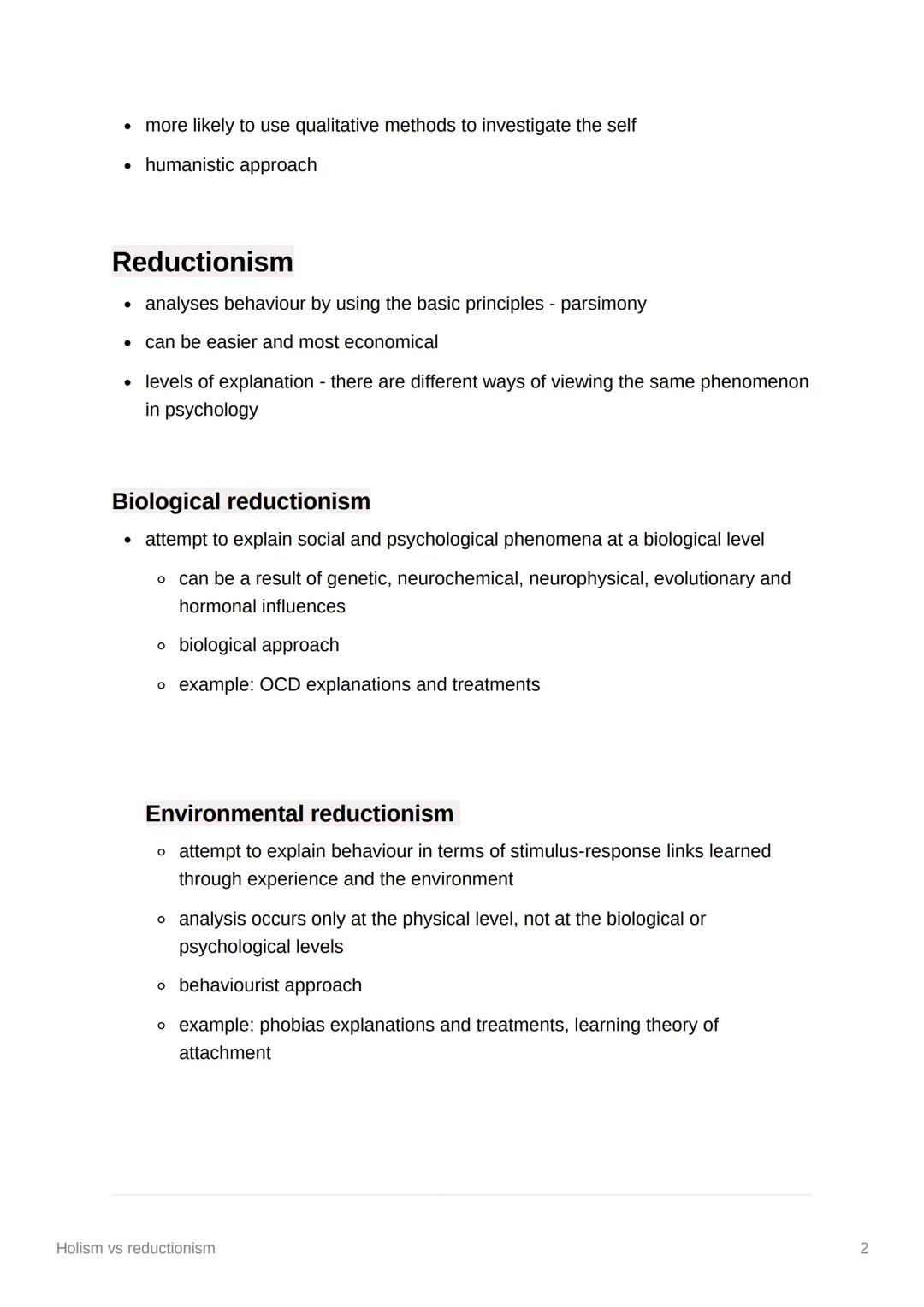 # Holism vs reductionism

1. Biological
2. behaviourist
3. cognitive
4. extreme nurture - allows us to create treatments using behaviourist 