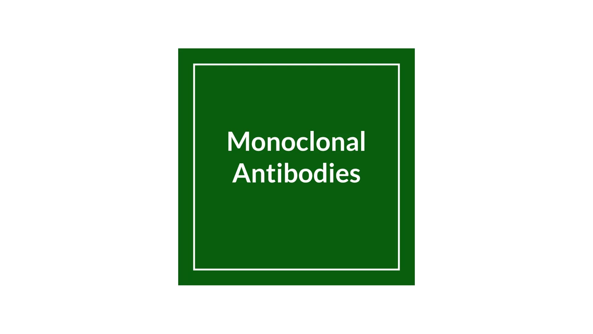 Monoclonal
Antibodies How are they produced?
Monoclonal antibodies are a form of medical treatment that rely on the immune
system. They are 
