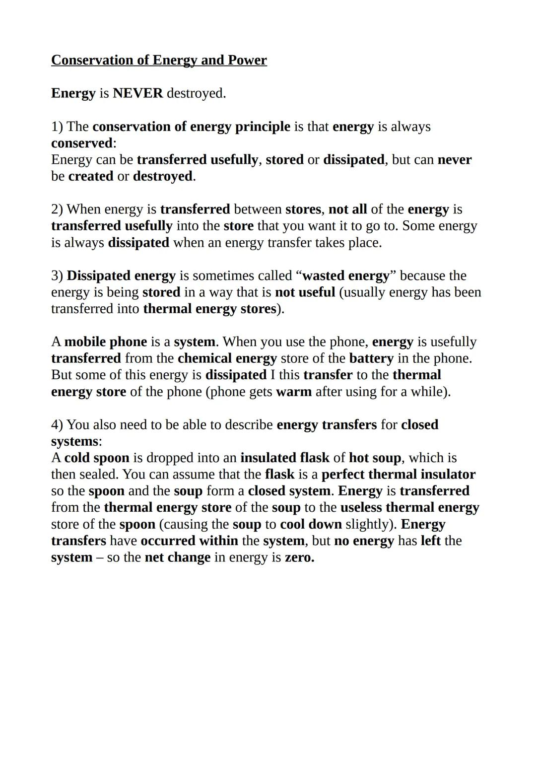 # Conservation of Energy and Power

Energy is NEVER destroyed.

1) The conservation of energy principle is that energy is always
conserved:
