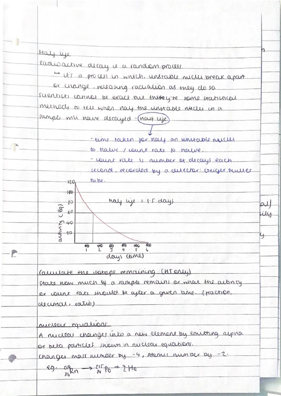 Nuclear radiation.
Subatomic
2 protens, 2 neutrons
an unstable nuclear can decay by emitting an alpha
particle, a (beta) particle, a gamma r