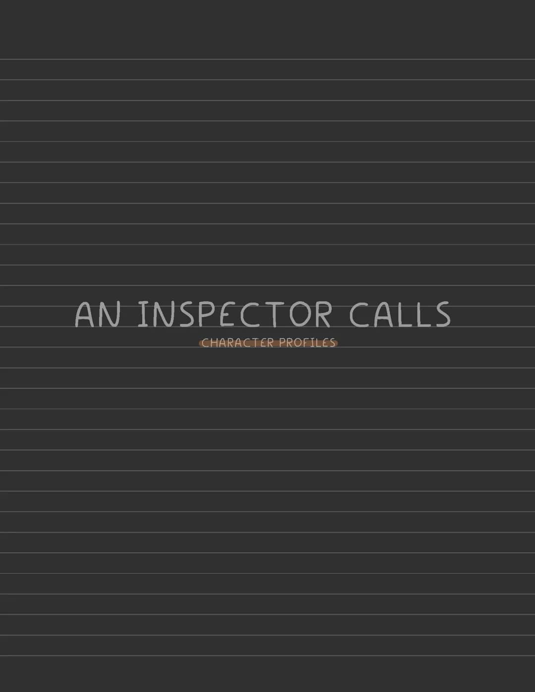 An inspector calls- Notes (character profiles, important quotes, plot summary and context)