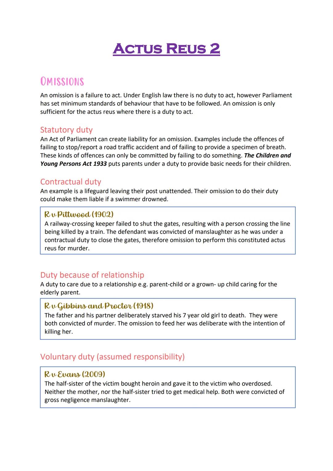 ACTUS REUS 2
OMISSIONS
An omission is a failure to act. Under English law there is no duty to act, however Parliament
has set minimum standa
