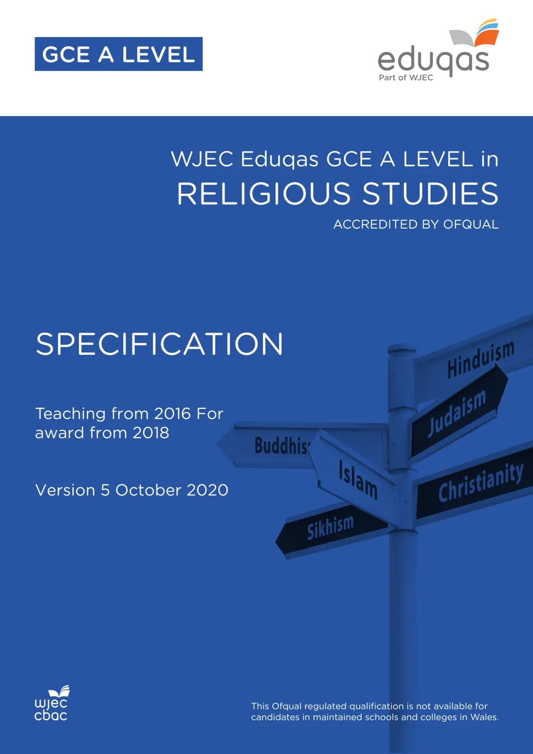 GCE A LEVEL
SPECIFICATION
WJEC Eduqas GCE A LEVEL in
RELIGIOUS STUDIES
ACCREDITED BY OFQUAL
Teaching from 2016 For
award from 2018
Version 5