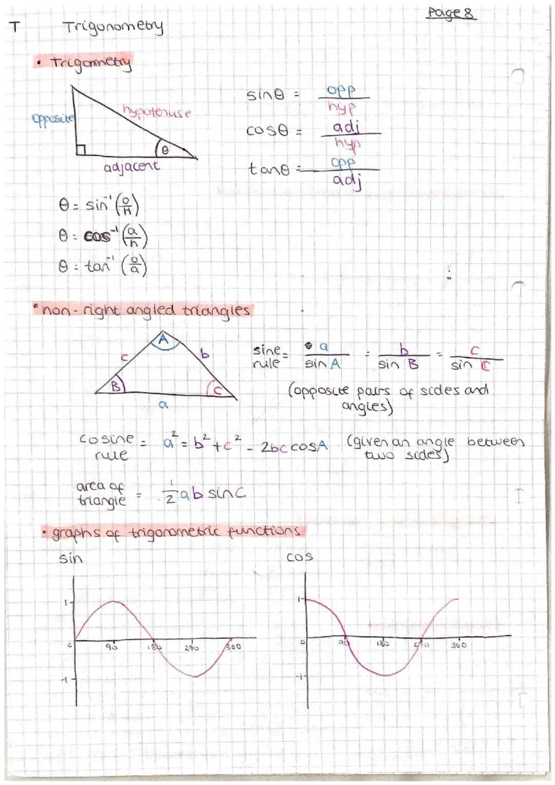 T
Trigonometry
.
• Trigonmetry
opposite
0
adjacent
0 = sin()
0 = cos(a)
9: tan (8)
hypotenuse
1.
B
non-right angled triangles.
area of
trian
