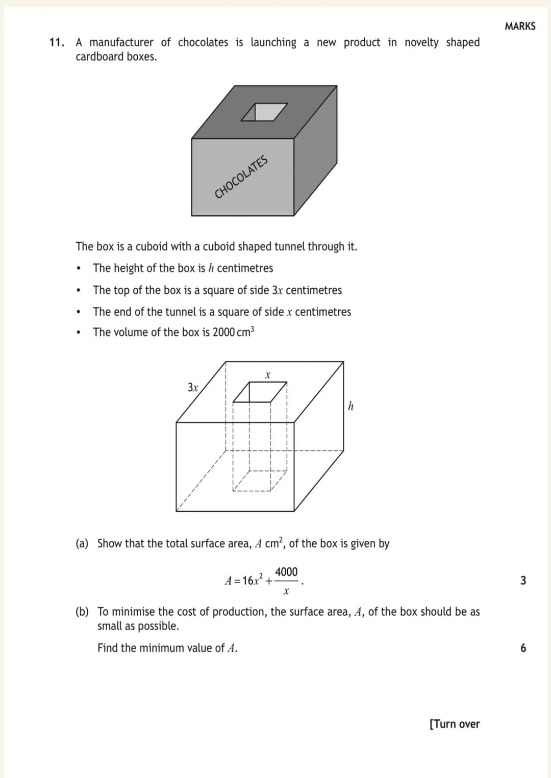  11. A manufacturer of chocolates is launching a new product in novelty shaped
cardboard boxes.
The box is a cuboid with a cuboid shaped tun