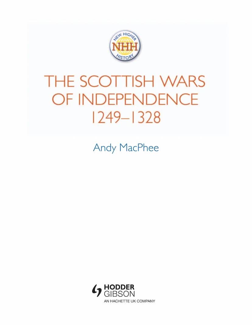 THE SCOTTISH WARS
OF INDEPENDENCE
1249-1328
Andy MacPhee
RESE
Gal
SQA
Endorsed
NEW
HIGHER
NHH
HISTORY
GIBSON This material has been endorsed