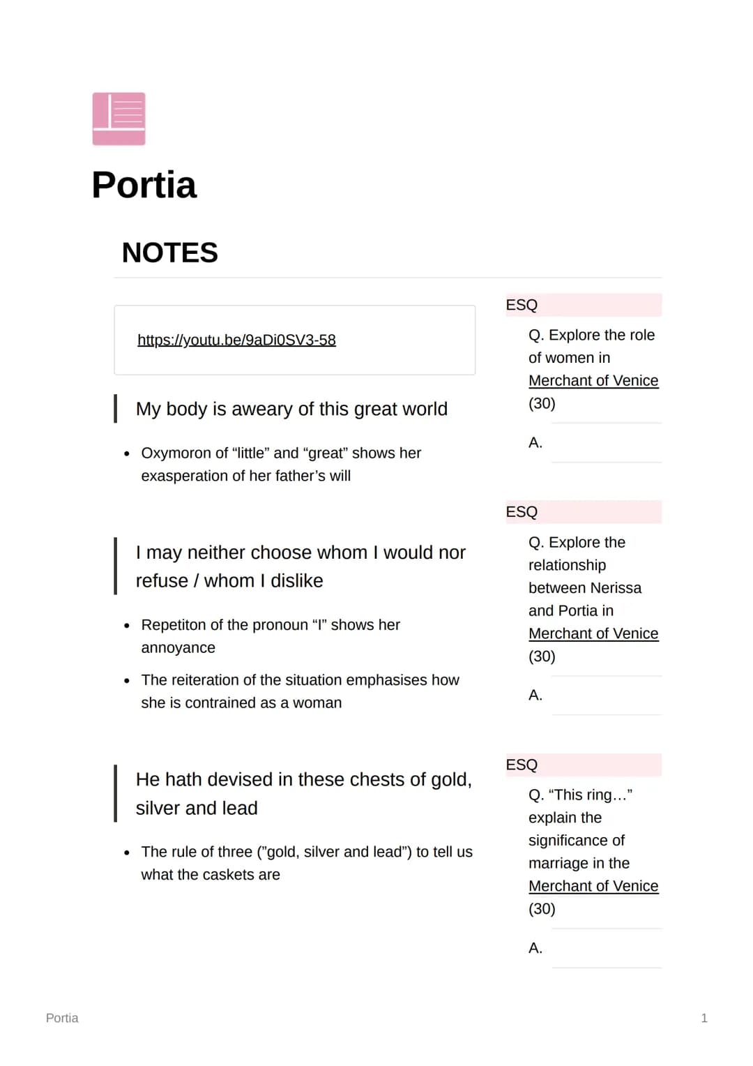 Portia
Portia
NOTES
●
https://youtu.be/9aDiOSV3-58
My body is aweary of this great world
Oxymoron of "little" and "great" shows her
exaspera
