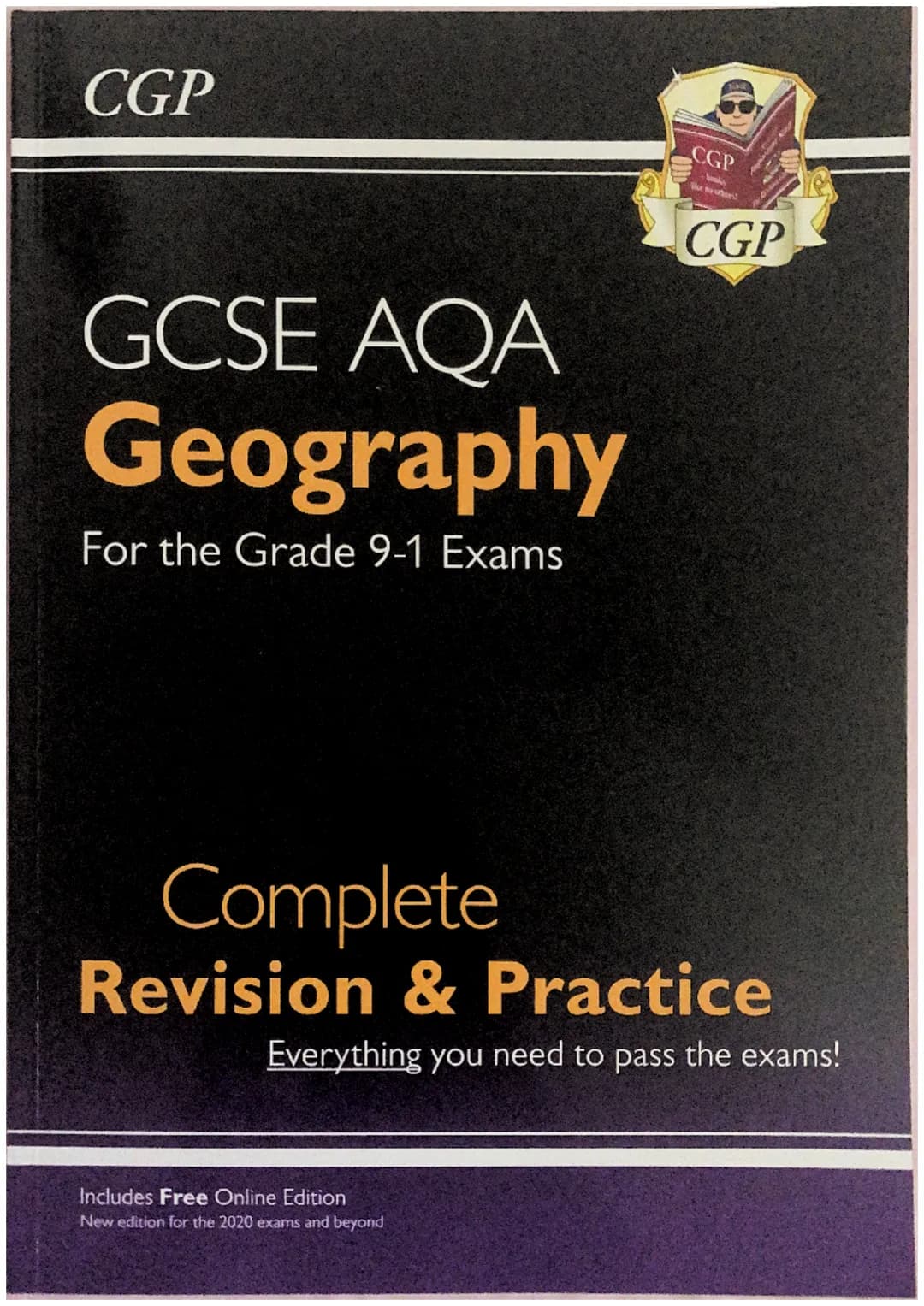 CGP
GCSE AQA
Geography
For the Grade 9-1 Exams
CGP
books
CGP
Complete
Revision & Practice
Includes Free Online Edition
New edition for the 2