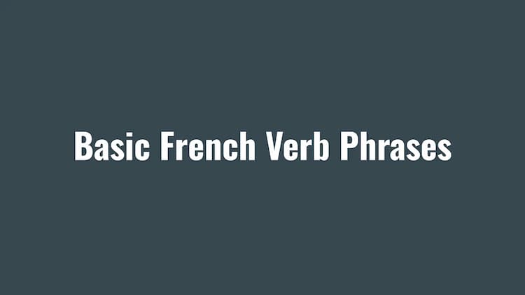 Know Basic French Verb Phrases  thumbnail