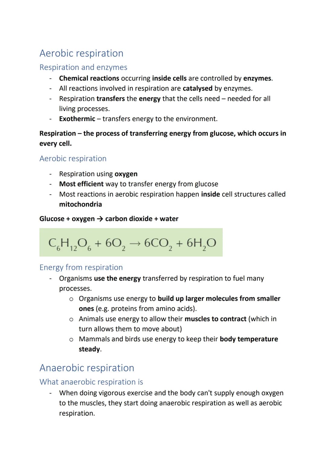 Aerobic respiration
Respiration and enzymes
Chemical reactions occurring inside cells are controlled by enzymes.
All reactions involved in r