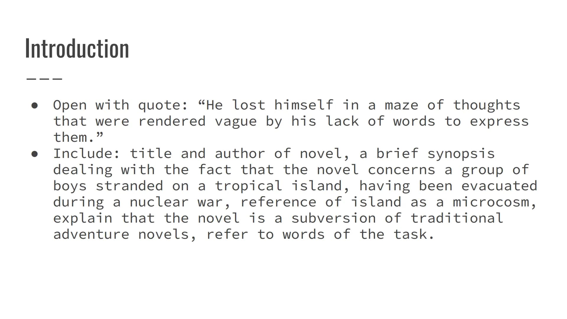 Lord of the Flies
Critical Essay- Character of Ralph Introduction
Open with quote: "He lost himself in a maze of thoughts
that were rendered