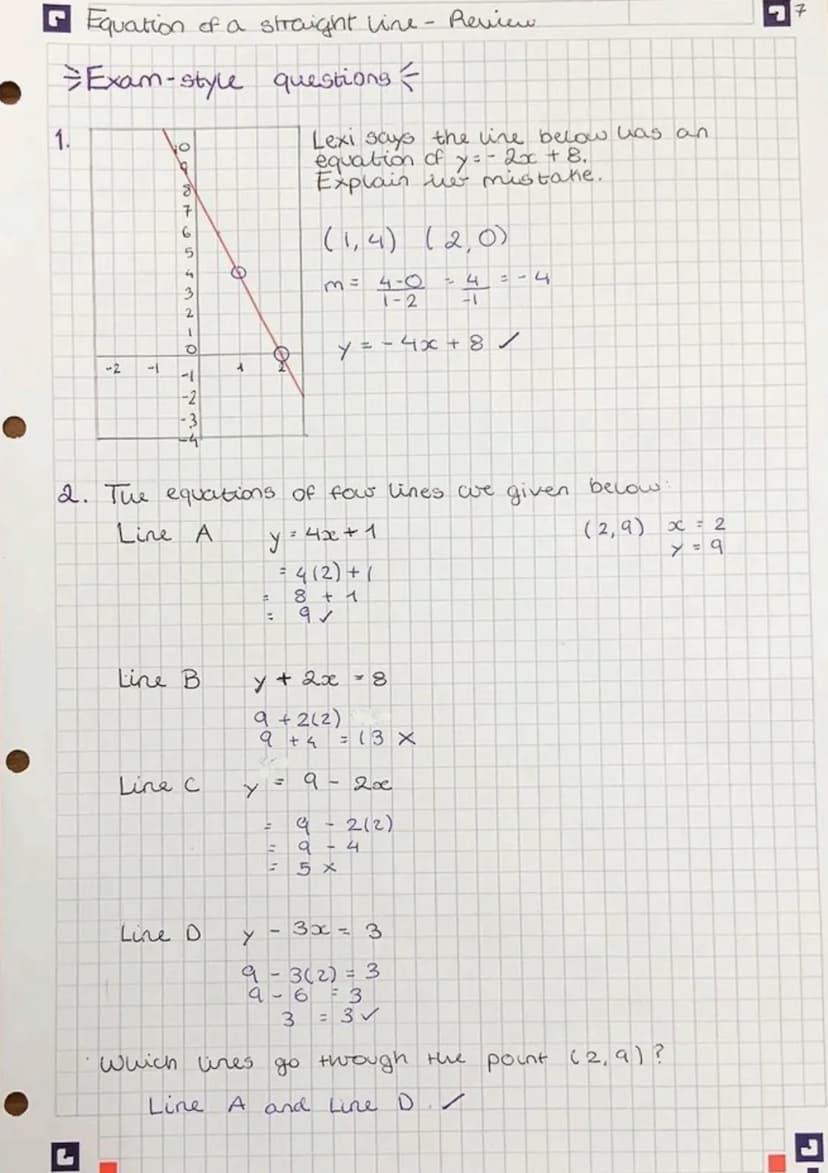 Equation of a straight line
1.
Equation of a straight line
General form: y = mx + ₁ c
↓
gradient
e.g.
Example
2y + 4 = 8x
2y = 8x-4
Y = 4x-2