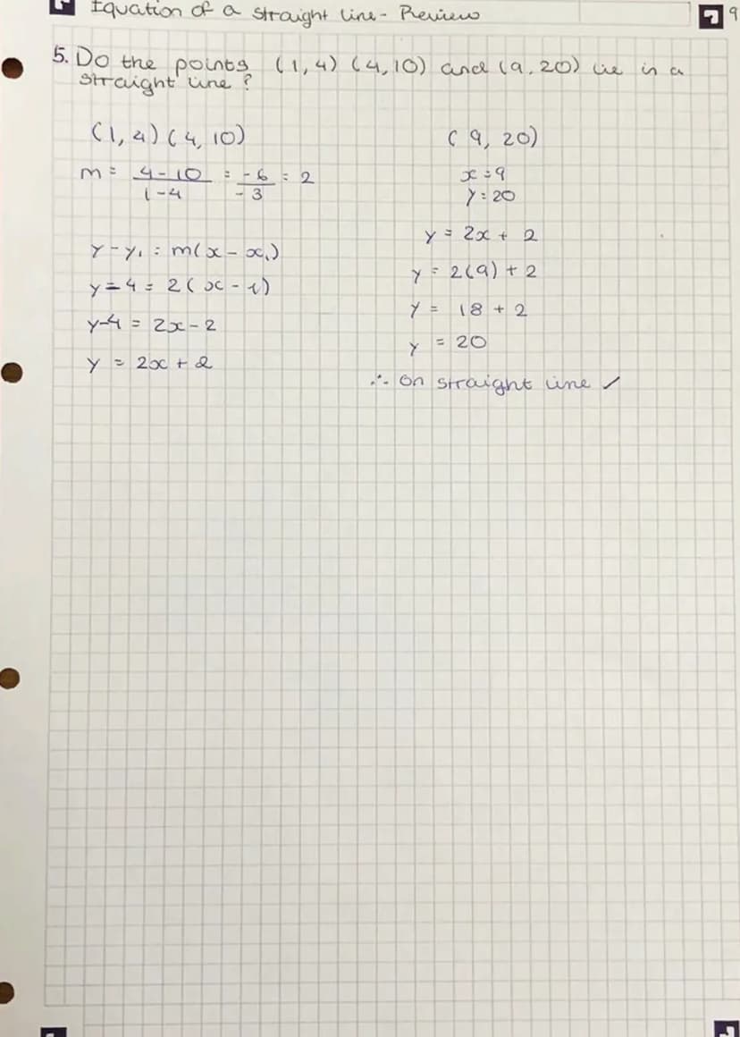 Equation of a straight line
1.
Equation of a straight line
General form: y = mx + ₁ c
↓
gradient
e.g.
Example
2y + 4 = 8x
2y = 8x-4
Y = 4x-2