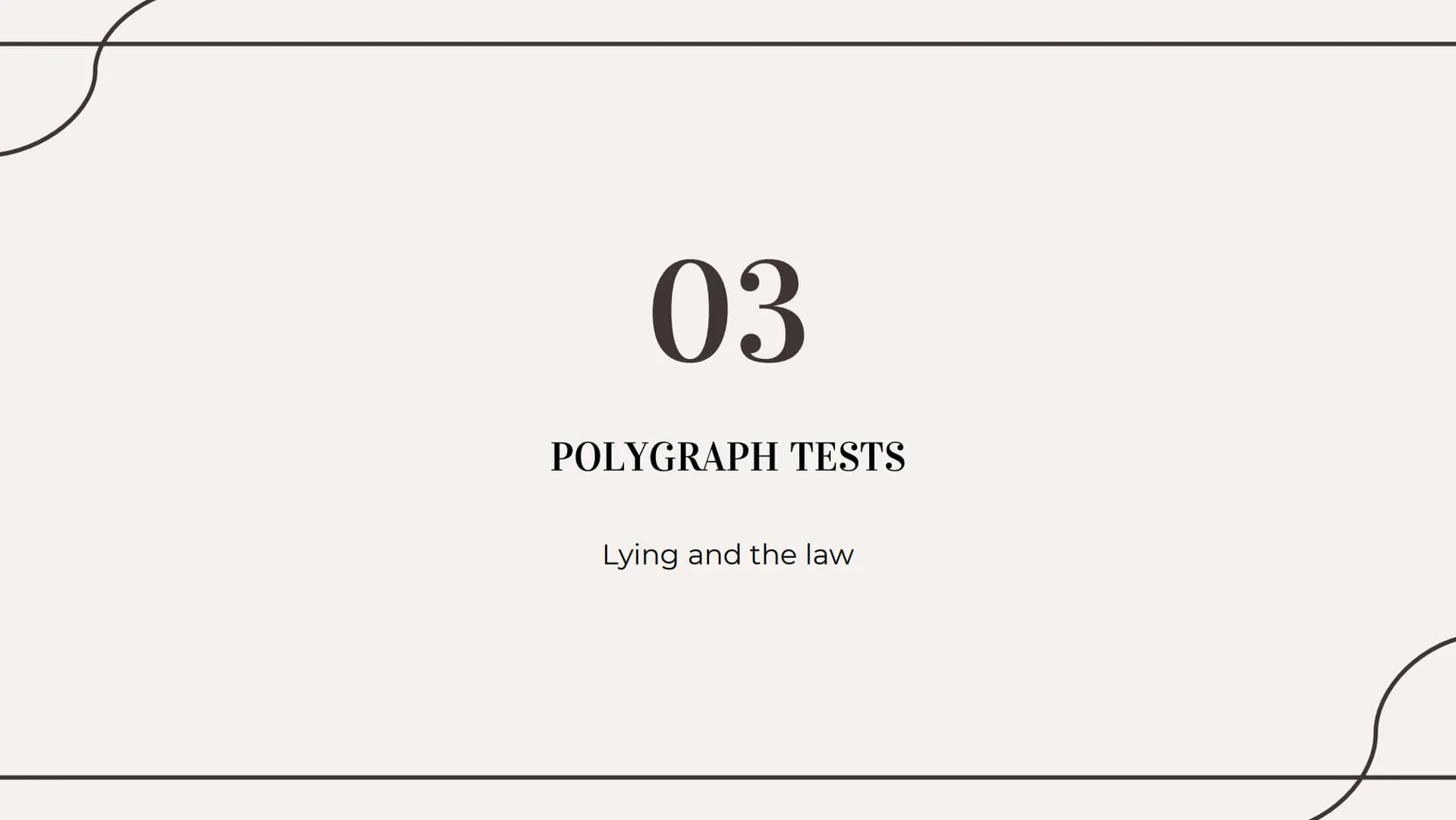 THE TRUTHS OF LYING 01
WHAT IS LYING?
Types Of Lies
Effects on the brain Types of lies
01
White
04
Plastic Trophy
02
Concealment
05
Puppetee