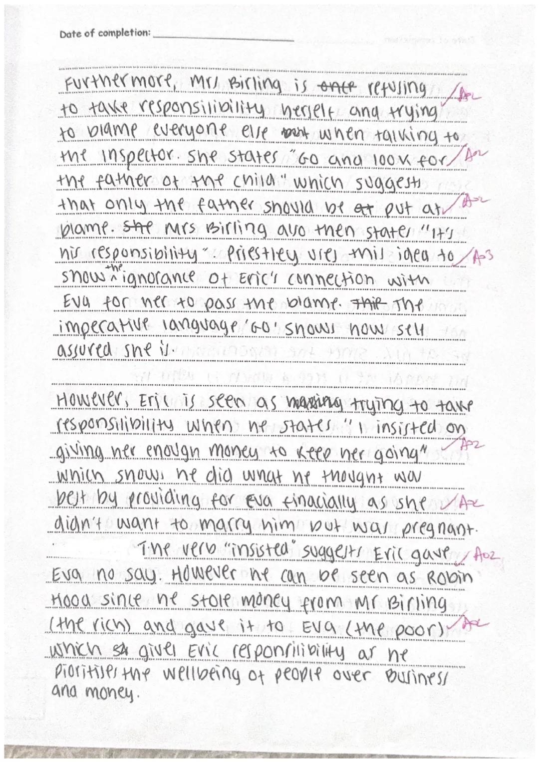 Date of completion:

How does Priestley explore responsibility in An Inspector Calls?
Write about:
- the ideas about responsibility in An In