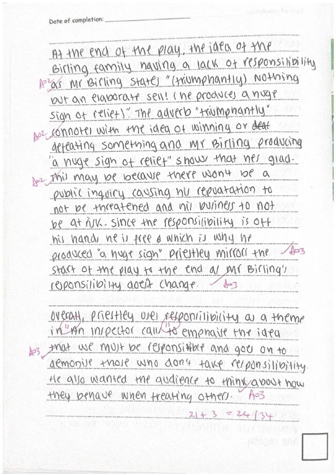 Date of completion:

How does Priestley explore responsibility in An Inspector Calls?
Write about:
- the ideas about responsibility in An In