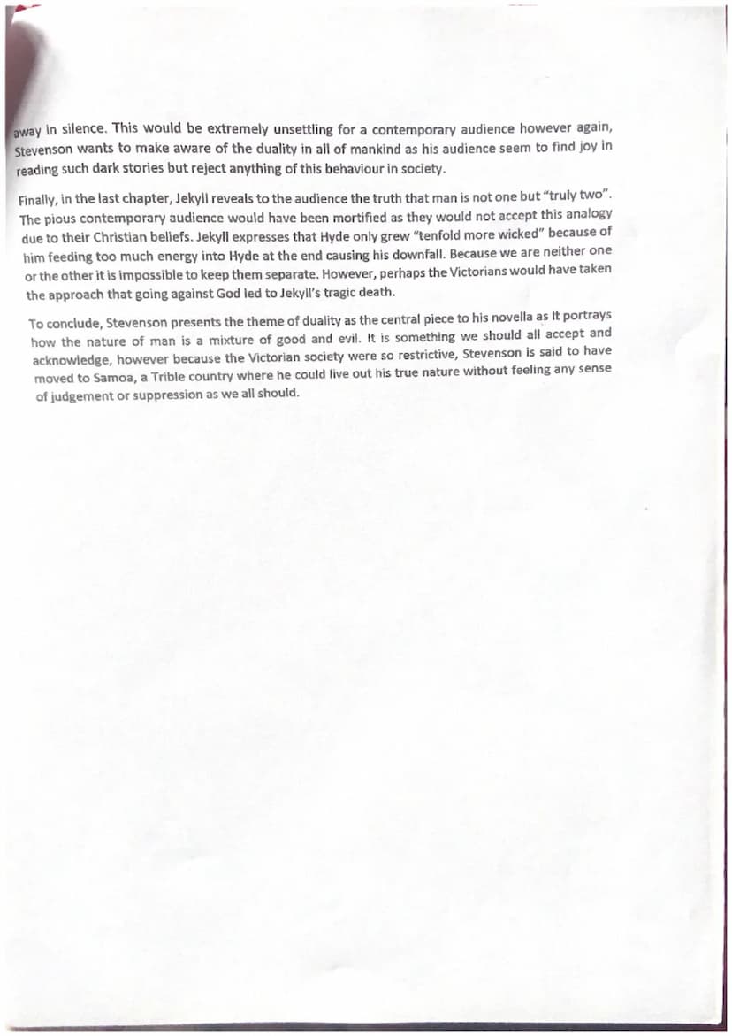 Jekyll and Hyde Essay
How is the theme of duality of man presented throughout the novella?
The theme of duality is shown throughout as Steve