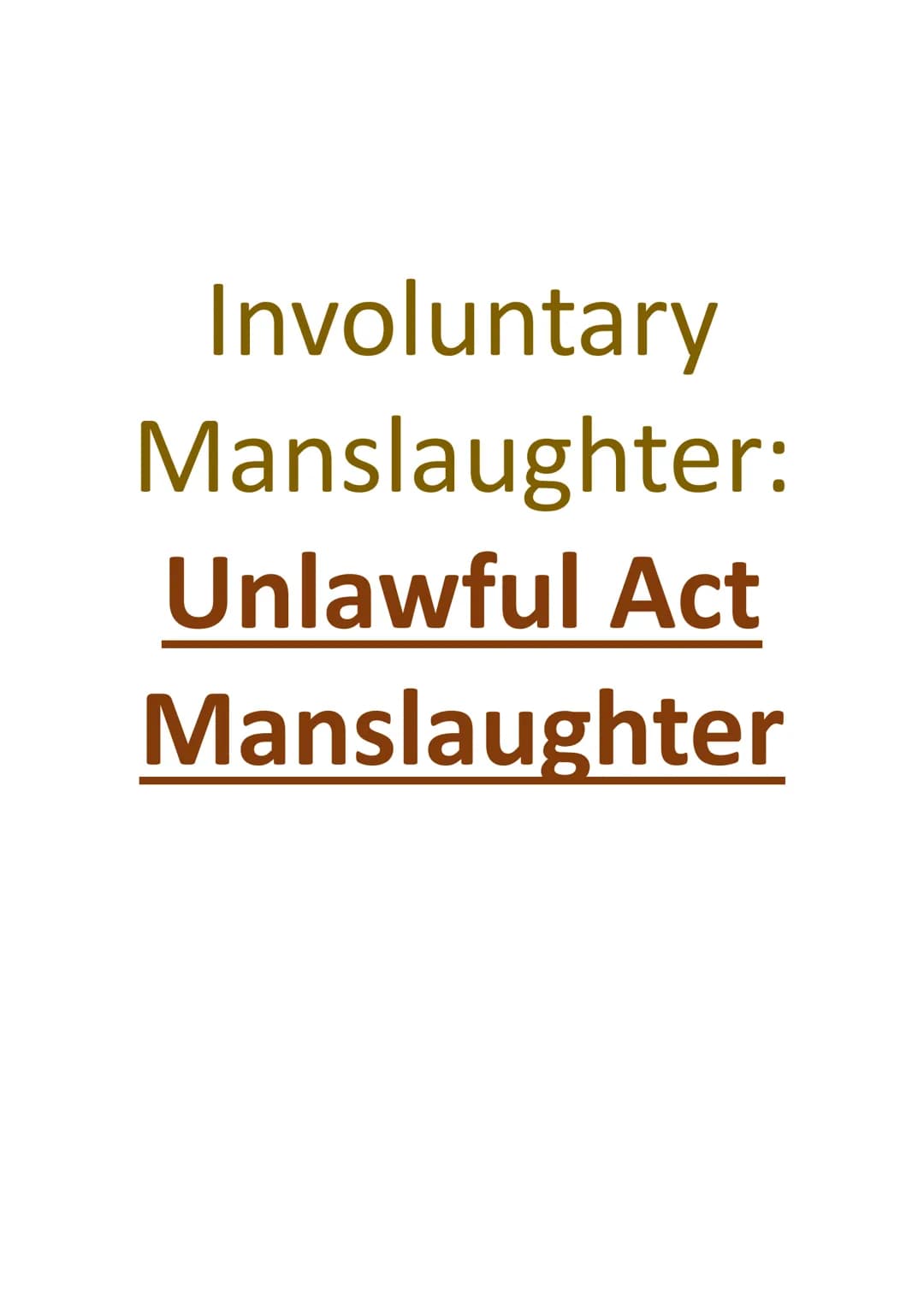 Involuntary
Manslaughter:
Unlawful Act
Manslaughter Definitions:
Involuntary manslaughter means that the defendant does not mean to cause de