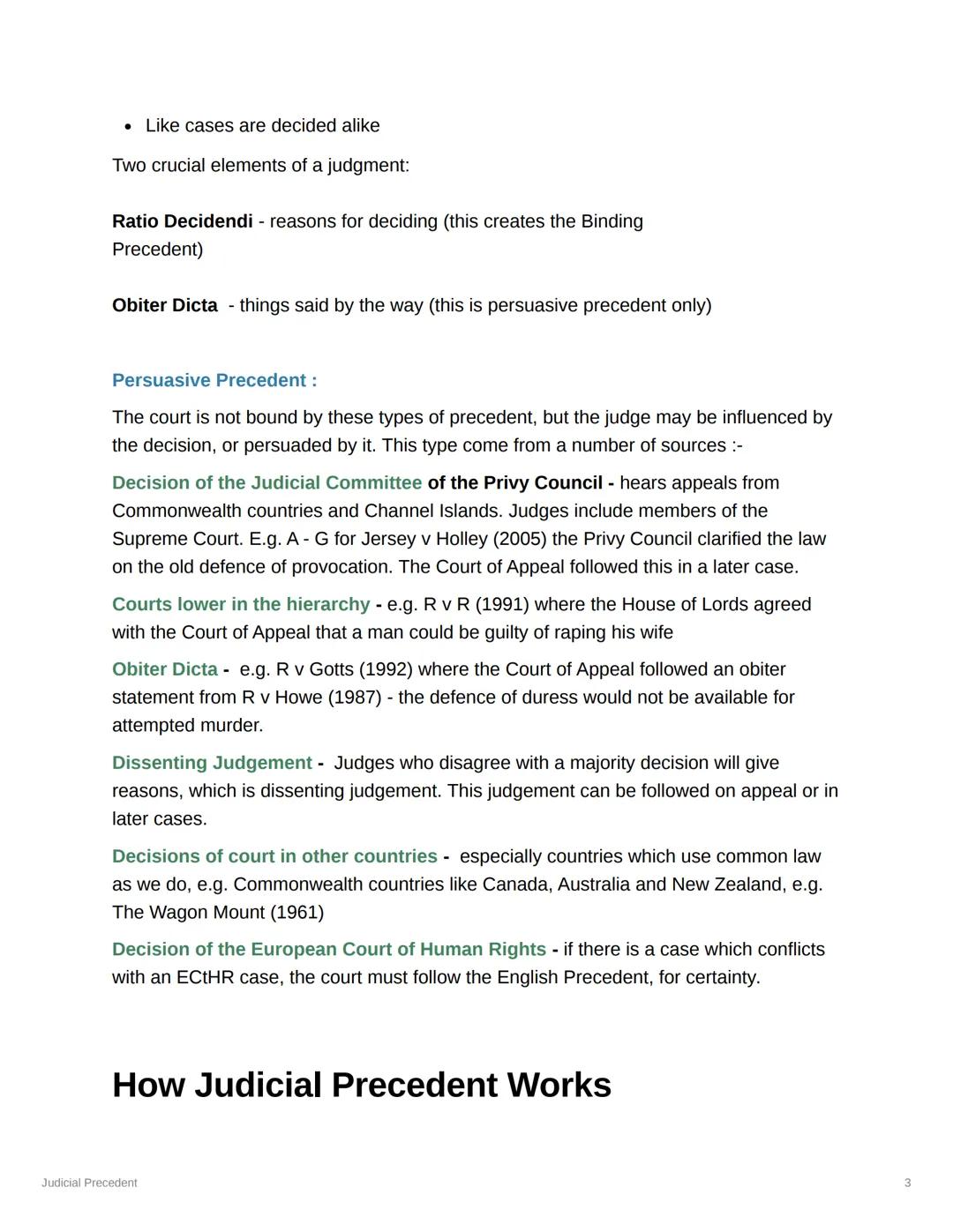 Judicial Precedent
Judicial Precedent: Fast decisions of judges create law, which must be followed by
other judges.
courts must follow decis