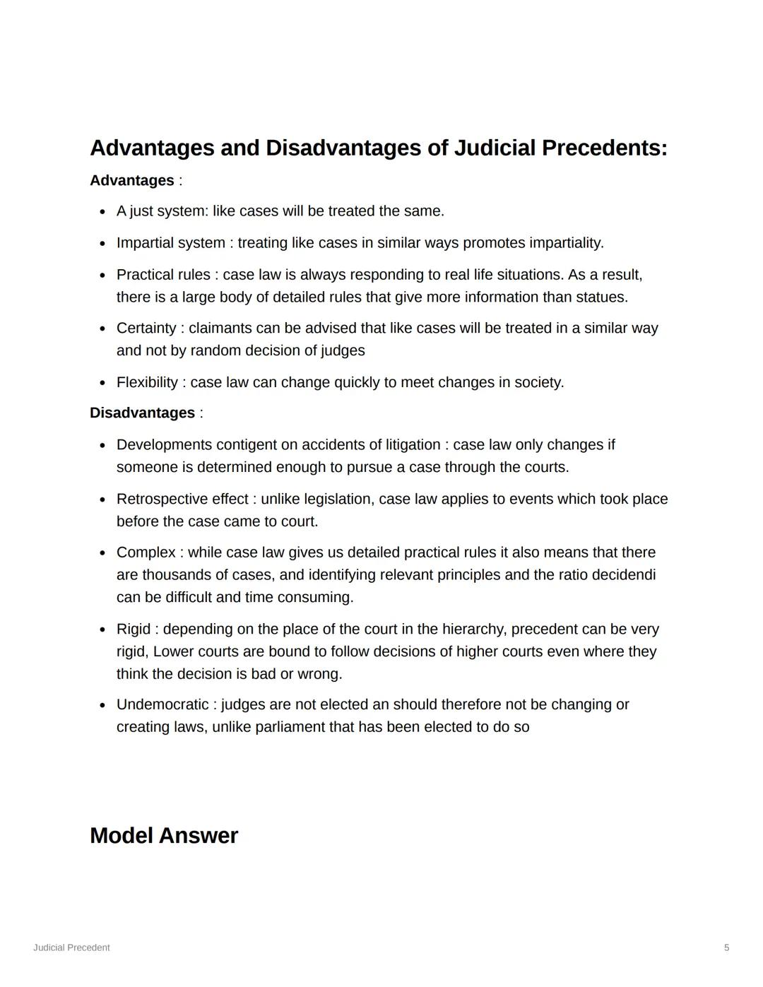 Judicial Precedent
Judicial Precedent: Fast decisions of judges create law, which must be followed by
other judges.
courts must follow decis