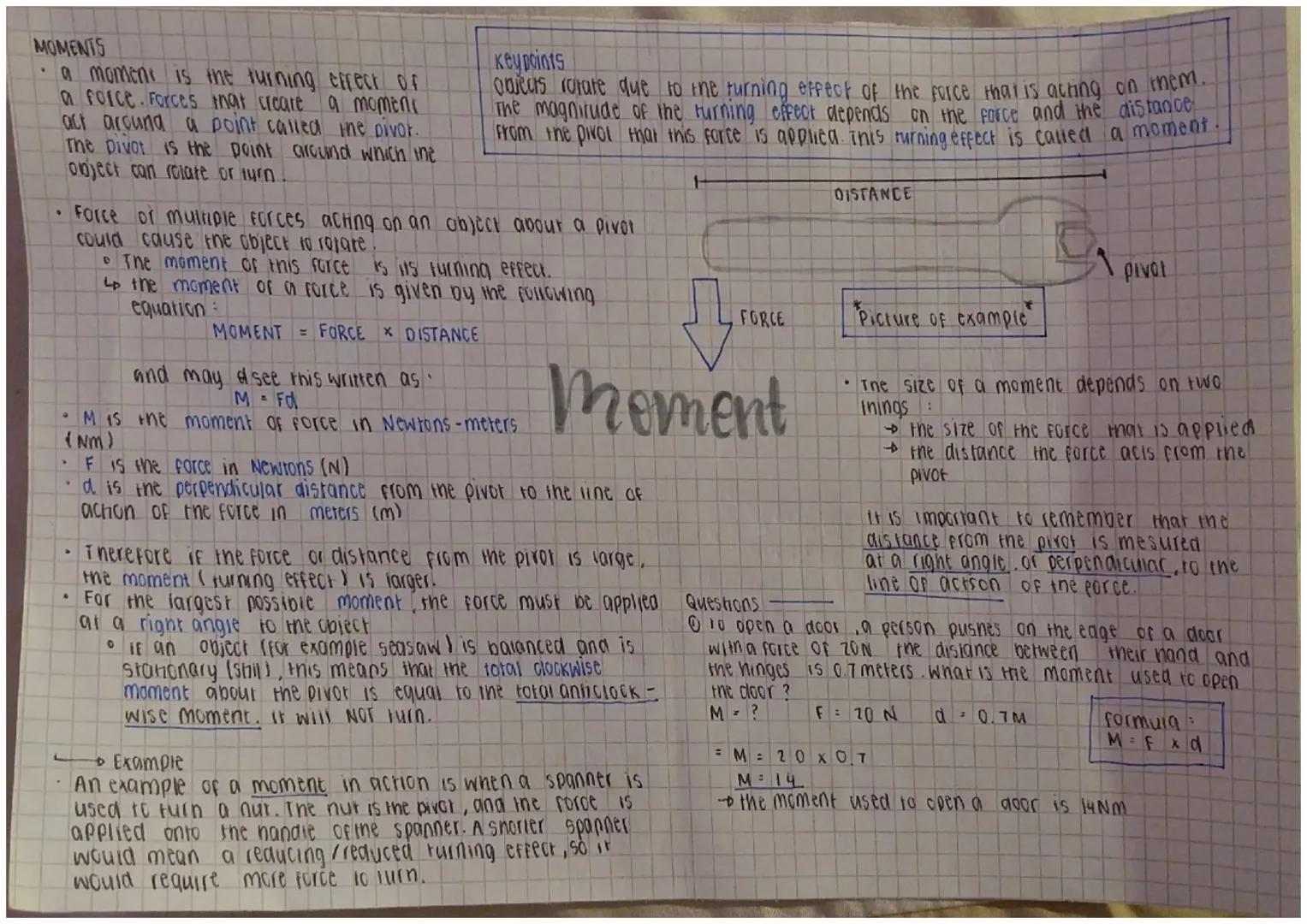 MOMENTS
• a moment is the turning effect of
a force. Forces that create a moment
act around a point called the pivor.
The pivot is the point