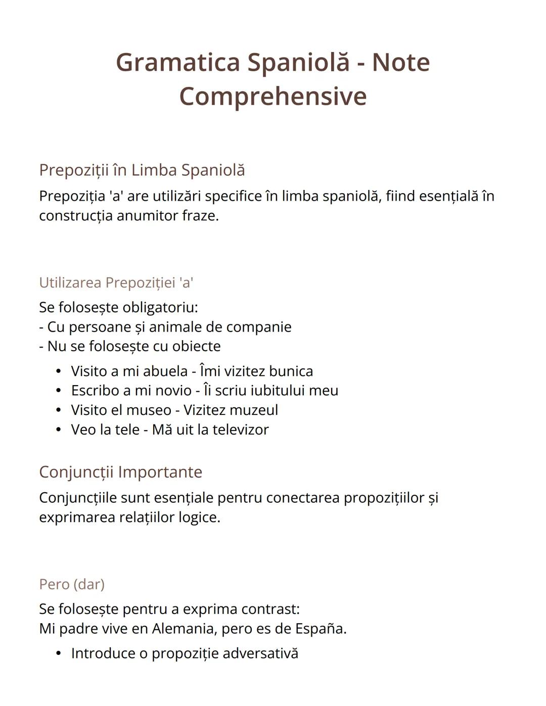 # Gramatica Spaniolă - Note
Comprehensive

Prepoziţii în Limba Spaniolă

Prepoziția 'a' are utilizări specifice în limba spaniolă, fiind ese
