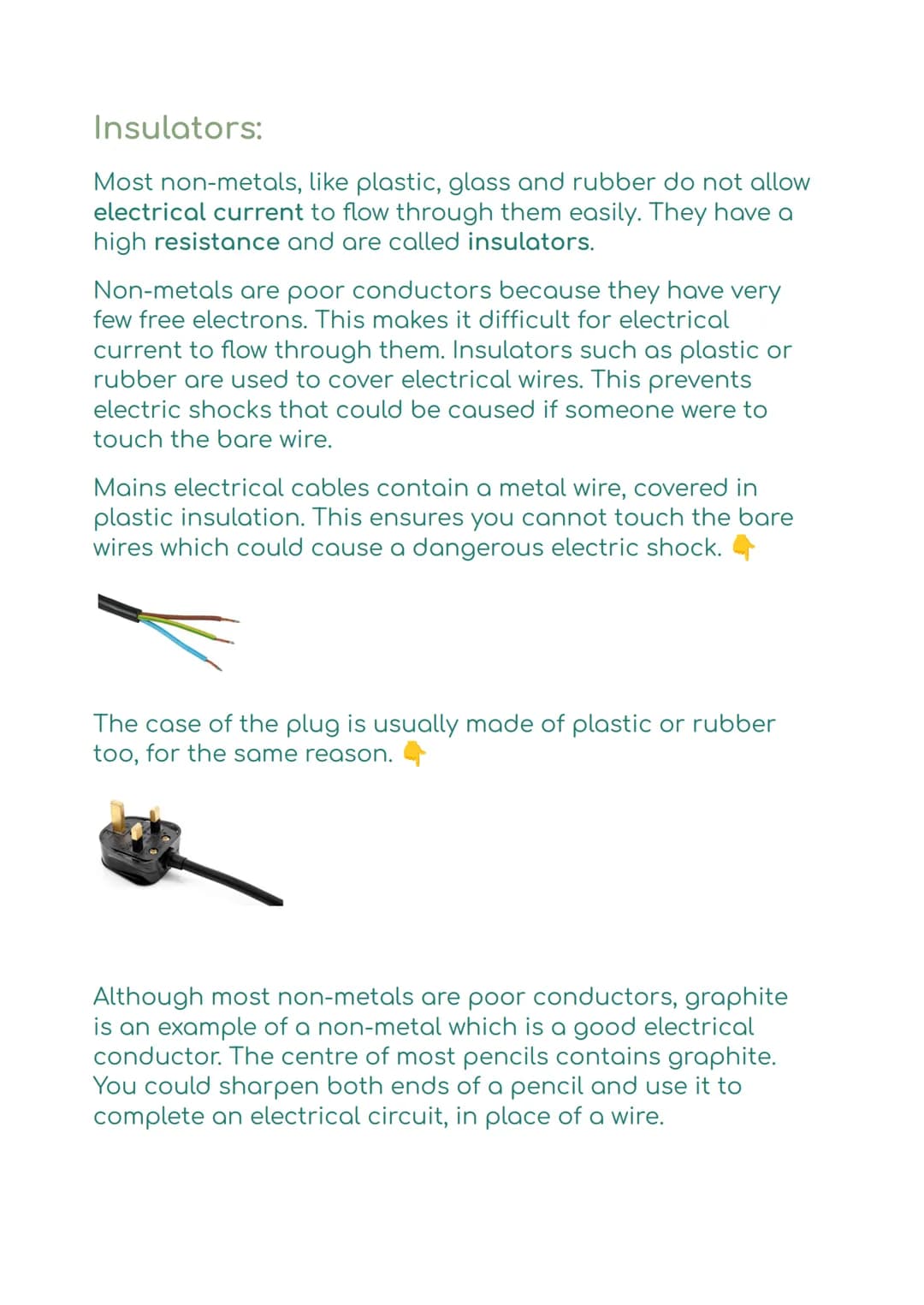 Conductors And Insulators:
Written By: Study.Life
Key Points:
• Conductors are materials which allow electrical
current to flow through them