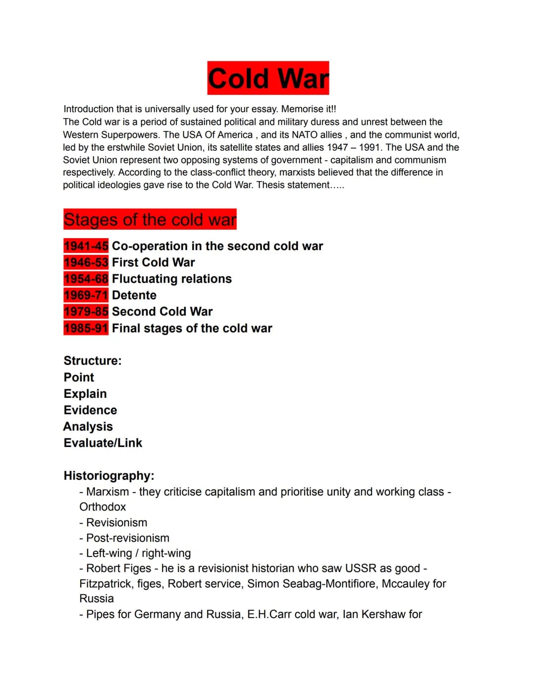 Cold War
Introduction that is universally used for your essay. Memorise it!!
The Cold war is a period of sustained political and military du