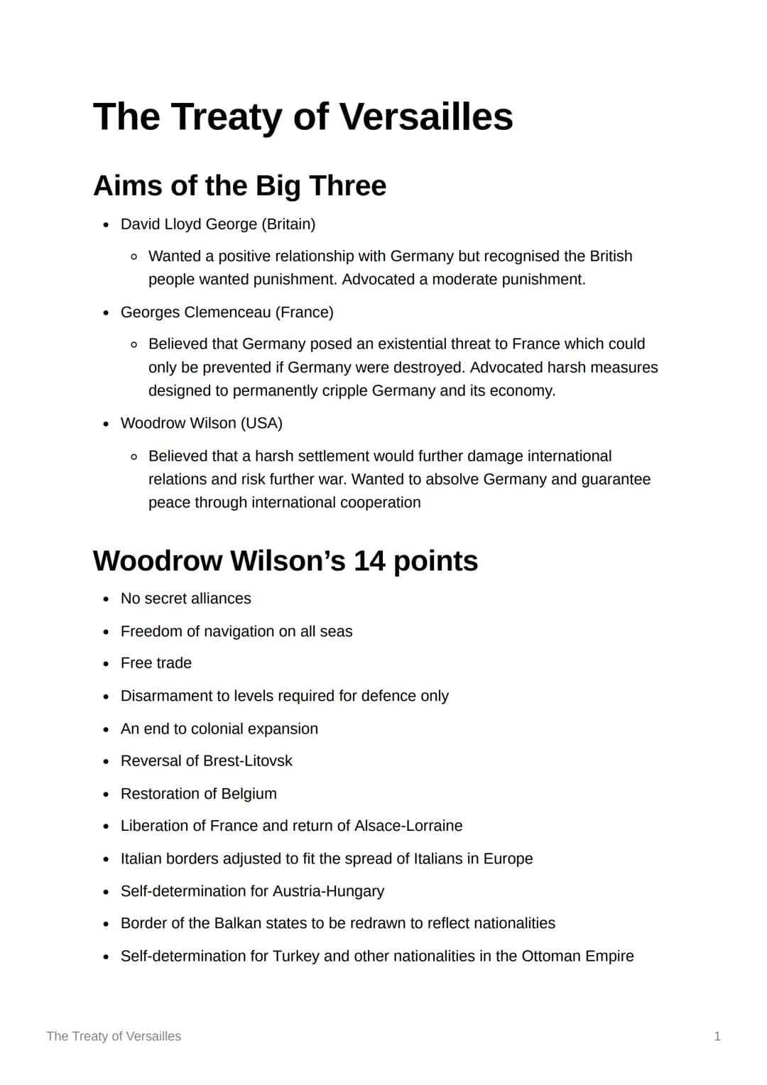 The Treaty of Versailles
Aims of the Big Three
• David Lloyd George (Britain)
o Wanted a positive relationship with Germany but recognised t
