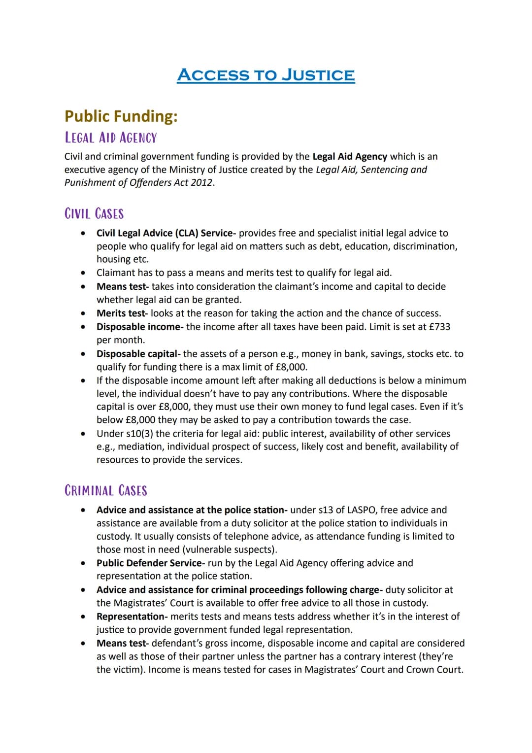 Public Funding:
LEGAL AID AGENCY
Civil and criminal government funding is provided by the Legal Aid Agency which is an
executive agency of t