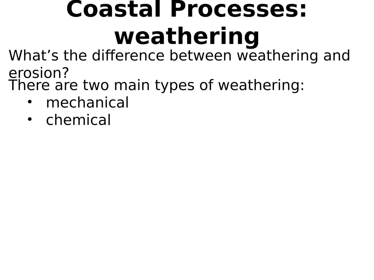 How do processes
contribute to the
development of
distinctive coastal
landscapes in the UK?
Waves Wave generation
Wave action shapes our coa