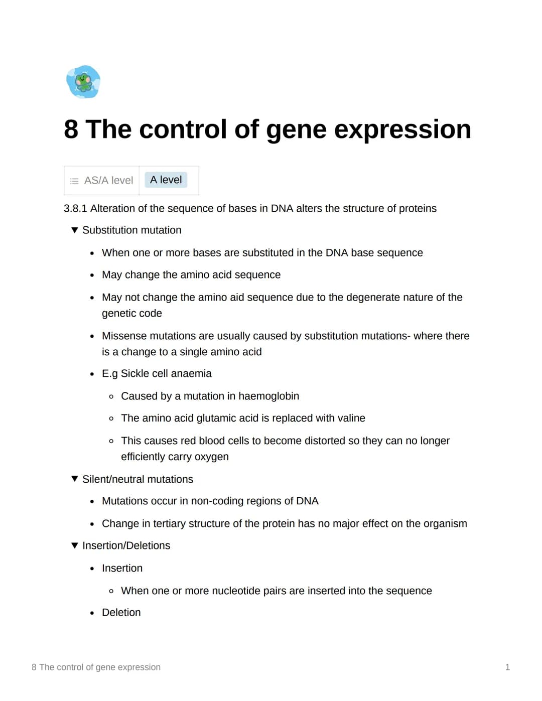 8 The control of gene expression
EAS/A level A level
3.8.1 Alteration of the sequence of bases in DNA alters the structure of proteins
▾ Sub