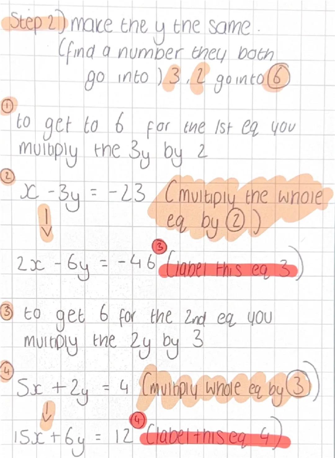 # Simultaneous equations.

Solve the simultaneous equation:

$x - 3y = -23$ ①

$5x + 2y = 4$ ②

Step 1) label your equations Step 2) make th