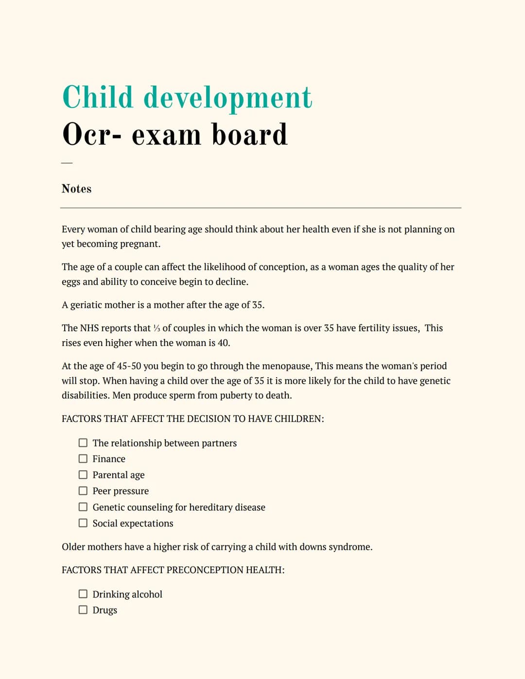 Child development
Ocr exam board
Notes
Every woman of child bearing age should think about her health even if she is not planning on
yet bec