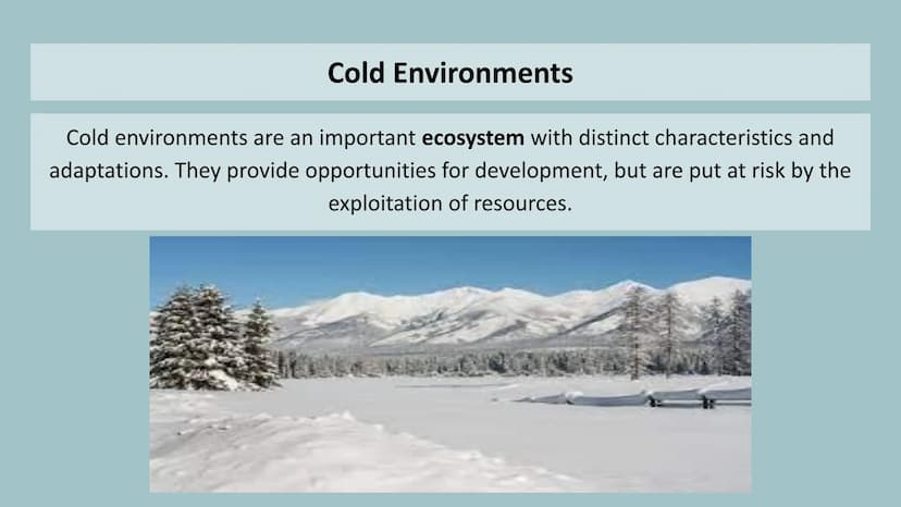 PLEASE
DON'T CLAD IN THE POPELINE
290
ALASKA
&
COLD ENVIRONMENTS
562 Cold Environments
Cold environments are an important ecosystem with dis