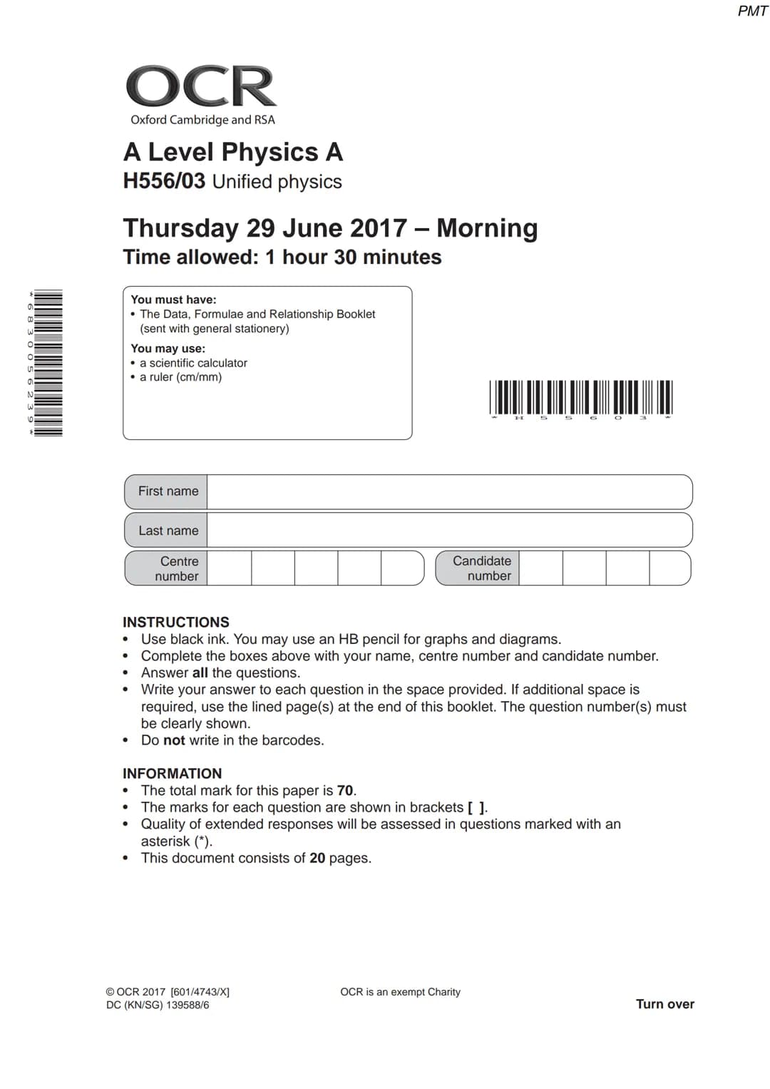 6830 056239
OCR
Oxford Cambridge and RSA
A Level Physics A
H556/03 Unified physics
Thursday 29 June 2017 - Morning
Time allowed: 1 hour 30 m