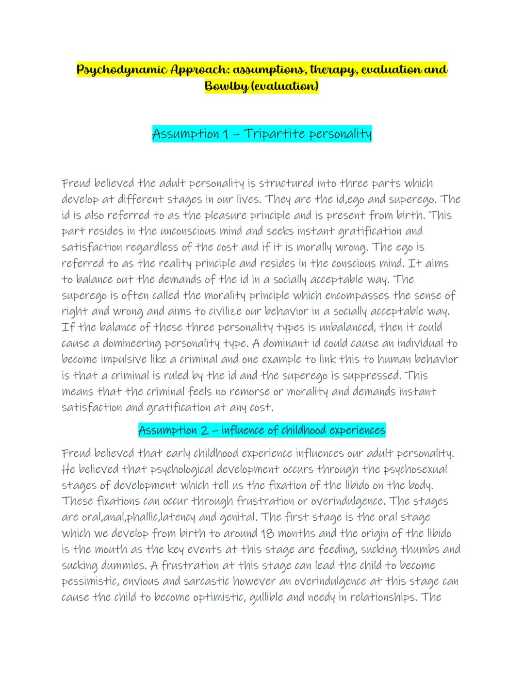 Psychodynamic Approach: assumptions, therapy, evaluation and
Bowlby (evaluation)
Assumption 1- Tripartite personality
Freud believed the adu