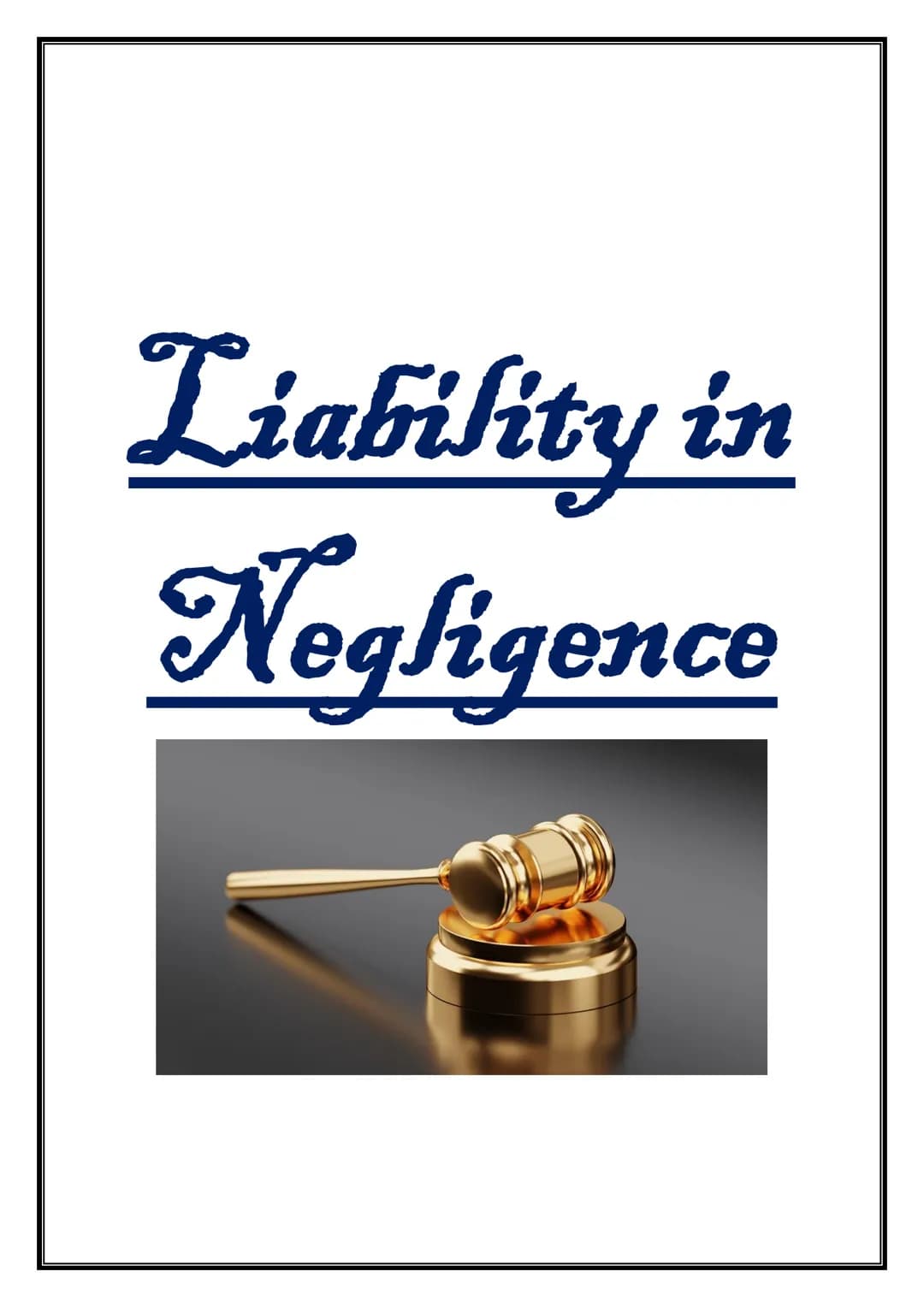 Liability in
Negligence WHAT IS NEGLIGENCE?
Negligence is an act or a failure to act (omission) which causes injury or damage to another
per