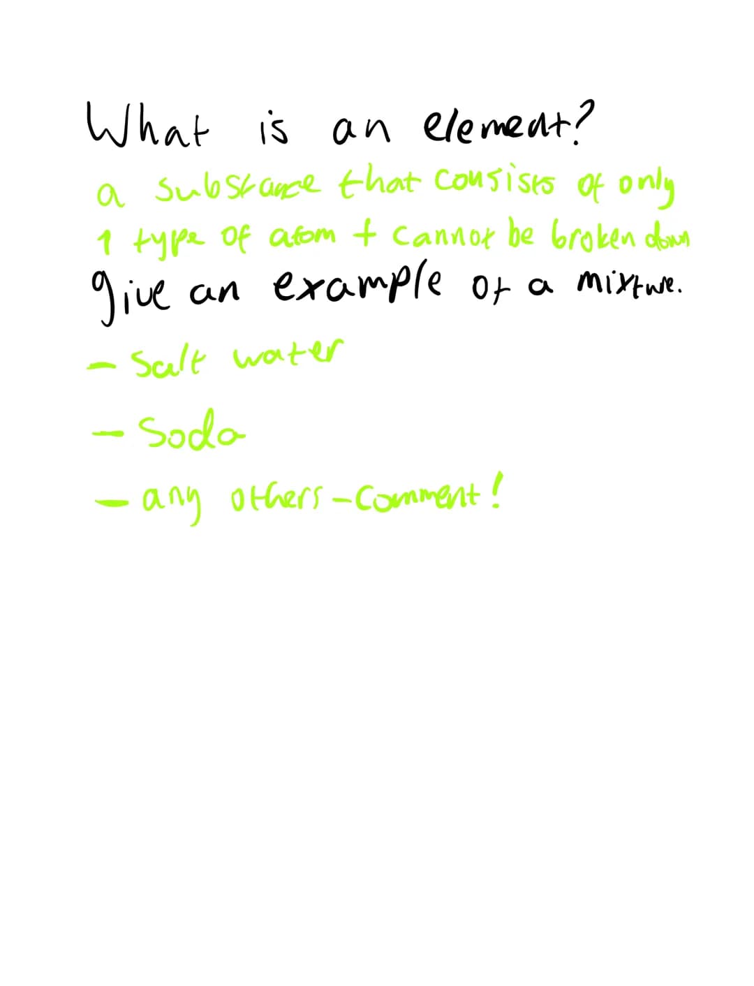Atoms, elements, compounds and
mixtures.
atom- Smallest part of an element
that can exist.
element- a Substance that consists
of only I type
