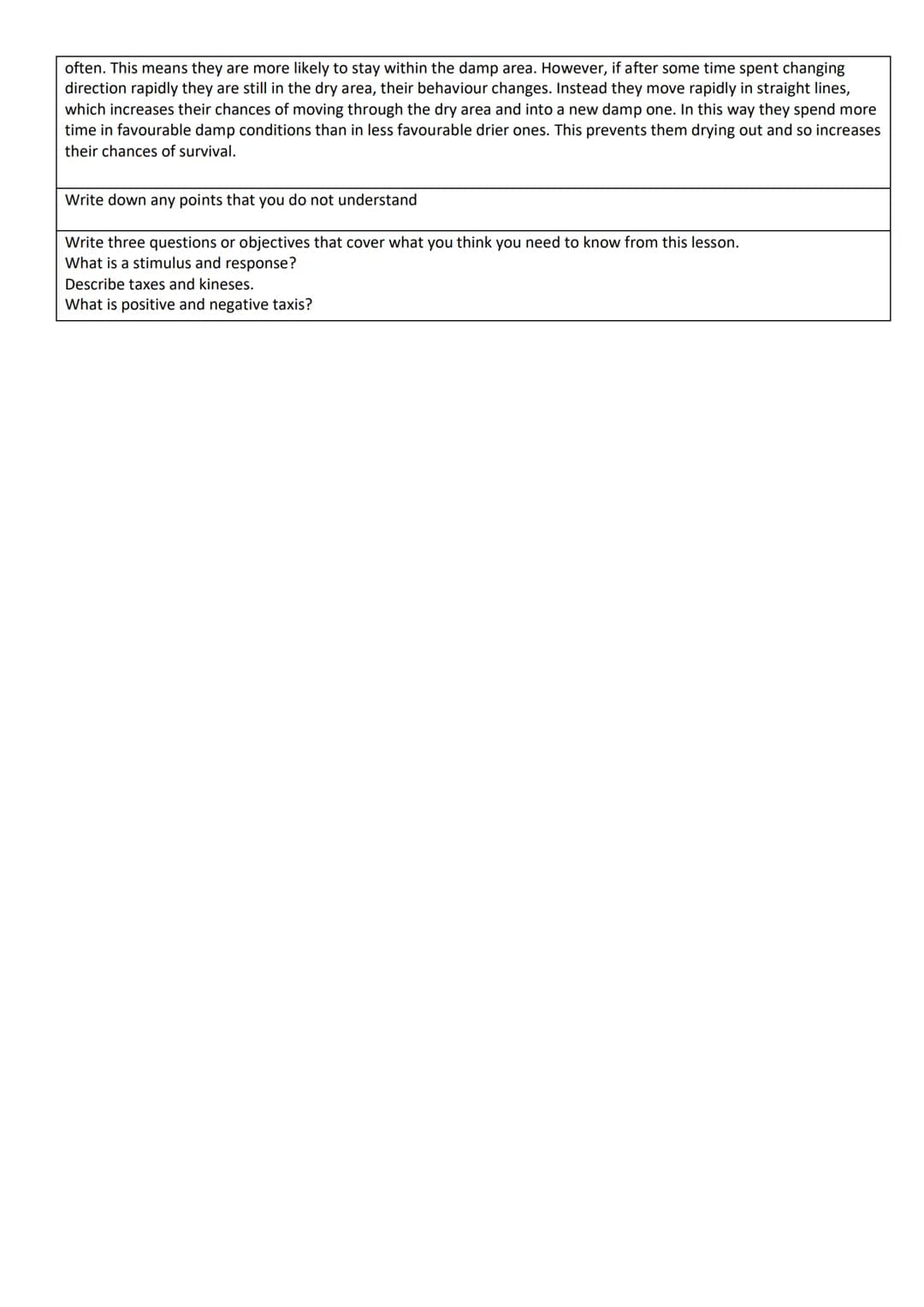 Framework for lesson preparation.
Lesson Title:
Survival and response - taxes and kineses
Write the keywords for the lesson and describe the
