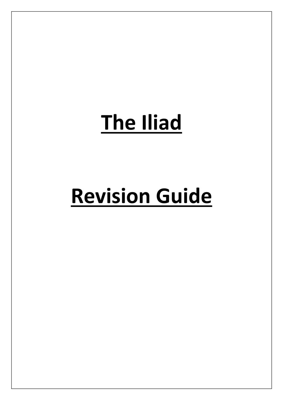 The Iliad
Revision Guide Book 1: Plague and Wrath
"Anger-Sing, Goddess the anger of Achilles son of Peleus, that accursed anger which brough