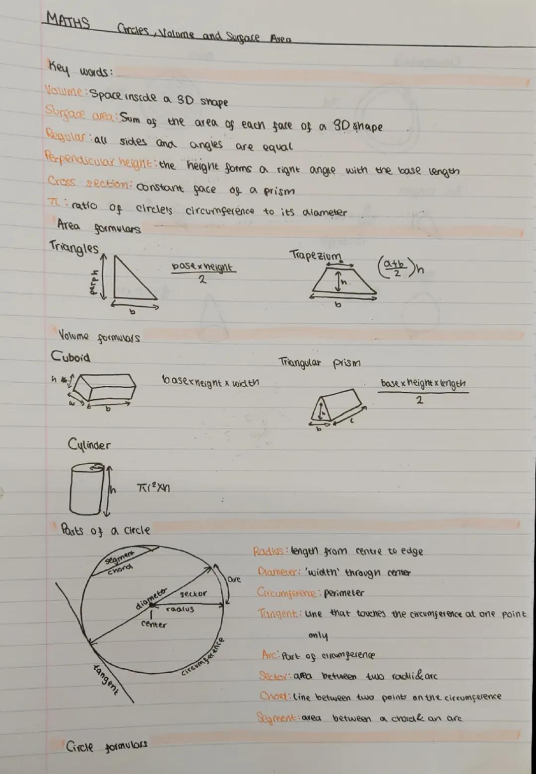 MATHS
Circles, Volume and Surface Area
Key words:
Volume: Space inside a 3D shape
Surface area: Sum of the area of each face of a 3D shape.
